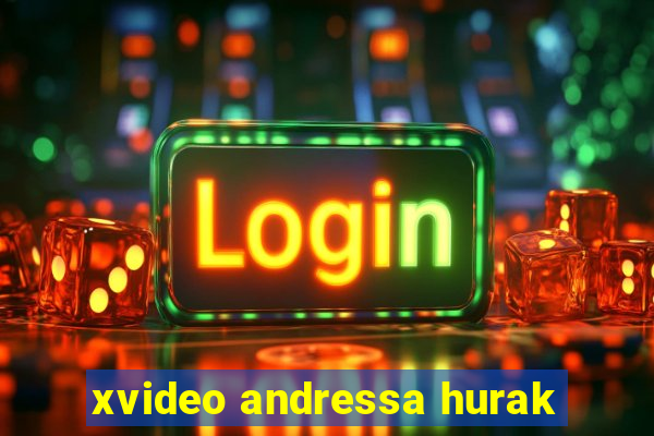 xvideo andressa hurak